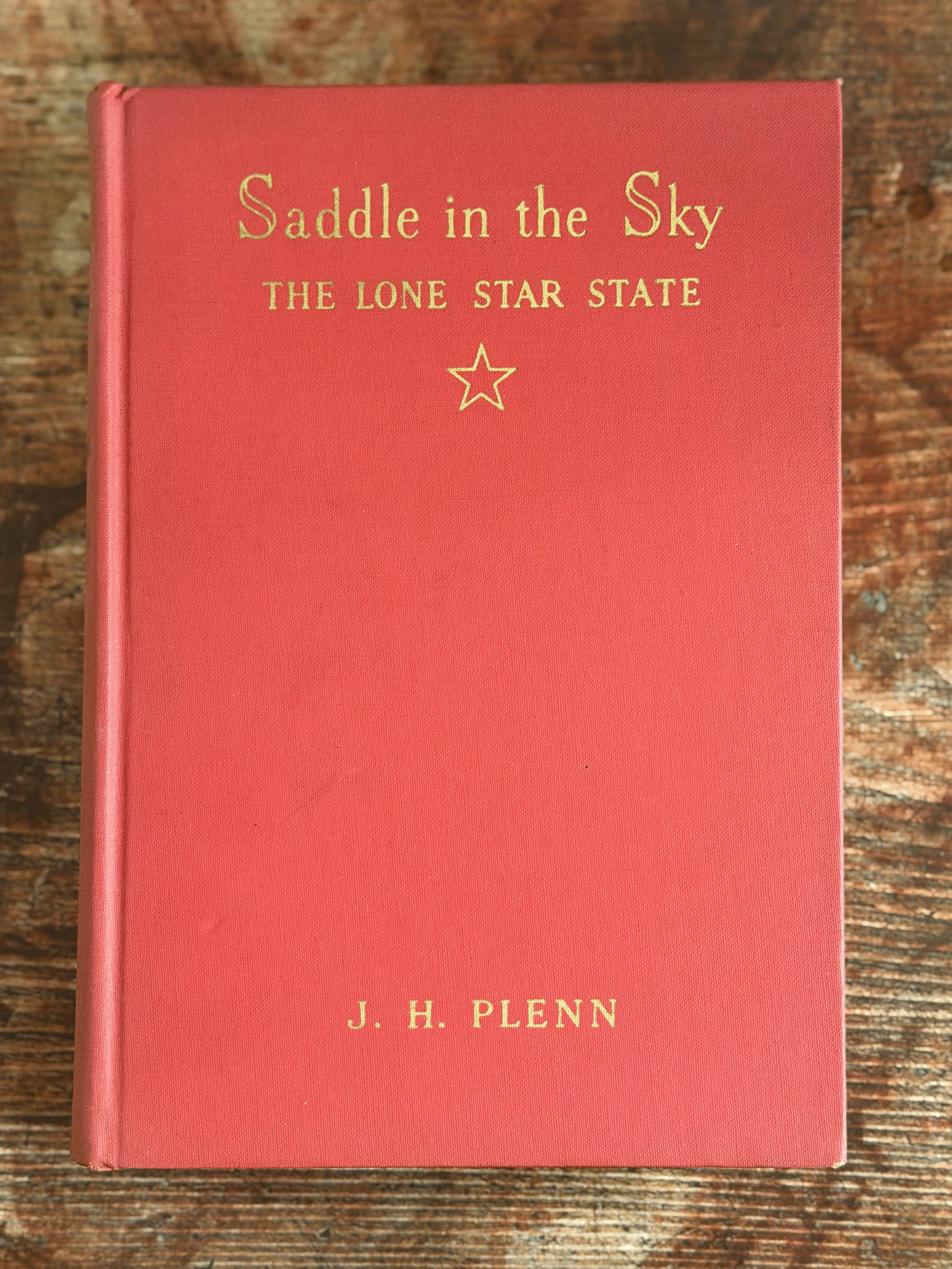 Saddle in the Sky: The Lone Star State, J.H. Plenn